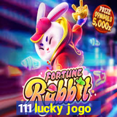 111 lucky jogo